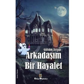 Arkadaşım Bir Hayalet - Gülsüm Ayışığı
