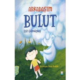 Arkadaşım Bulut - Elif Gümüştaş - Luna Yayınları