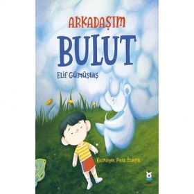Arkadaşım Bulut - Elif Gümüştaş - Luna Yayınları