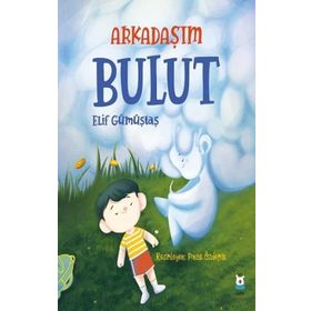 Arkadaşım Bulut - Elif Gümüştaş - Luna Yayınları