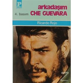 ARKADAŞIM CHE GUEVARA - RICARDO ROJO