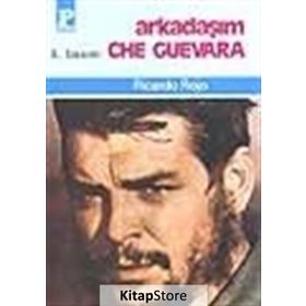 ARKADAŞIM CHE GUEVARA - RICARDO ROJO
