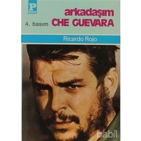 ARKADAŞIM CHE GUEVARA - RICARDO ROJO
