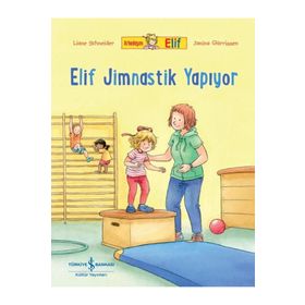 Arkadaşım Elif Elif Jimnastik Yapıyor İş Bankası Kültür Yayınları