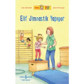 Arkadaşım Elif Elif Jimnastik Yapıyor İş Bankası Kültür Yayınları