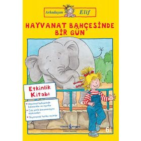 Arkadaşım Elif / Hayvanat Bahçesinde Bir Gün Hanna Sörensen Türkiye İş Bankası Kültür Yayınları