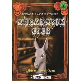 ARKADAŞIM EŞEK DOĞADAN YAŞAM ÖYKÜLERİ - HÜSEYİN AVNI ÖZEN