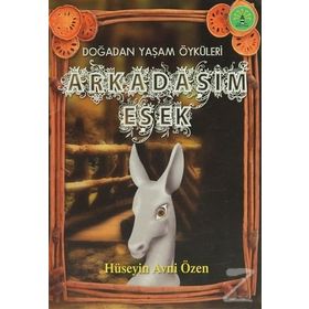 ARKADAŞIM EŞEK DOĞADAN YAŞAM ÖYKÜLERİ - HÜSEYİN AVNI ÖZEN