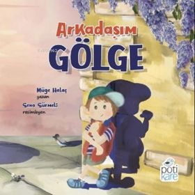 Arkadaşım Gölge - Müge Halaç