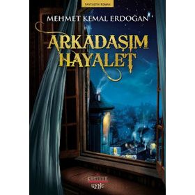 Arkadaşım Hayalet - Mehmet Kemal Erdoğan