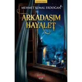 Arkadaşım Hayalet - Mehmet Kemal Erdoğan