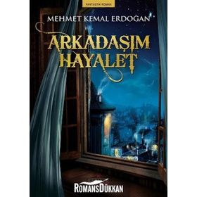 Arkadaşım Hayalet - Mehmet Kemal Erdoğan