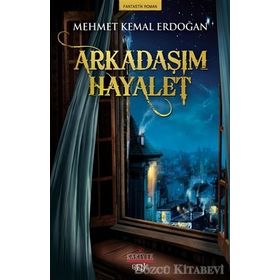 Arkadaşım Hayalet - Mehmet Kemal Erdoğan