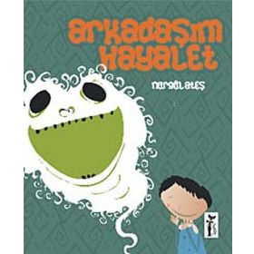 Arkadaşım Hayalet - Nurgül Ateş
