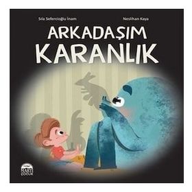 Arkadaşım Karanlık - Sıla Sefercioğlu İnam