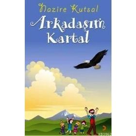 Arkadaşım Kartal - Nazire Kutsal