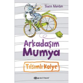 Arkadaşım Mumya - Tılsımlı Kolye - Tosca Menten