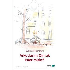 Arkadaşım Olmak İster Misin? - Susie Morgenstern