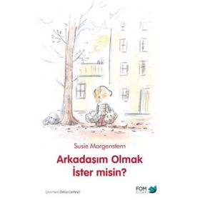 Arkadaşım Olmak İster Misin? - Susie Morgenstern