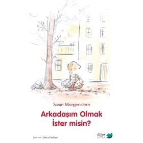 Arkadaşım Olmak İster Misin? - Susie Morgenstern
