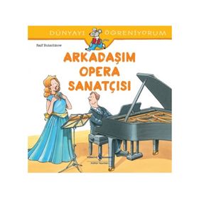 Arkadaşım Opera Sanatçısı - Dünyayı Öğreniyorum - Ralf Butschkow