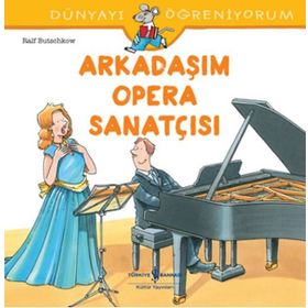 Arkadaşım Opera Sanatçısı - Dünyayı Öğreniyorum - Ralf Butschkow