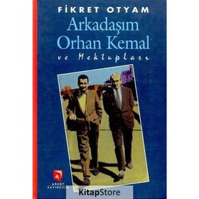 Arkadaşım Orhan Kemal ve Mektuplar - Fikret Otyam