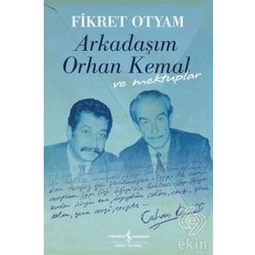 Arkadaşım Orhan Kemal ve Mektuplar - Fikret Otyam