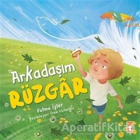 Arkadaşım Rüzgar - Fatma İşler - Timaş Yayınları