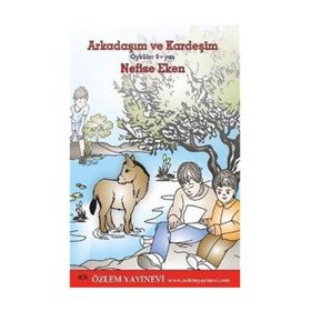 Arkadaşım ve Kardeşim - Nefise Eken
