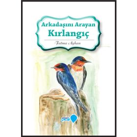 Arkadaşını Arayan Kırlangıç - Fatma Ayhan