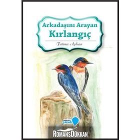 Arkadaşını Arayan Kırlangıç - Fatma Ayhan