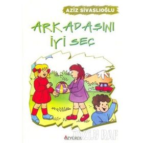 ARKADAŞINI İYI SEÇ - AZIZ SIVASLIOĞLU