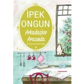 Arkadaşlar Arasında Bir Genç Kızın Gizli Defteri 2 - İpek Ongun