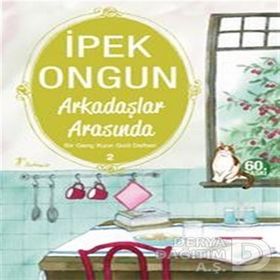 Arkadaşlar Arasında Bir Genç Kızın Gizli Defteri 2 - İpek Ongun