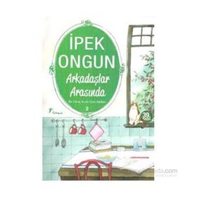 Arkadaşlar Arasında Bir Genç Kızın Gizli Defteri 2 - İpek Ongun