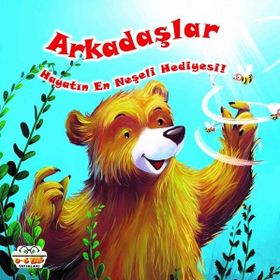 Arkadaşlar Hayatın En Neşeli Hediyesi! - 0-6 Yaş Yayınları
