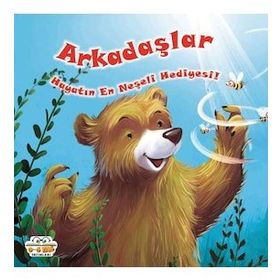 Arkadaşlar Hayatın En Neşeli Hediyesi! - 0-6 Yaş Yayınları