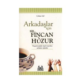 ARKADAŞLAR İÇİN BIR FINCAN HUZUR - COLLEEN SELL