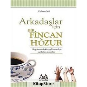 ARKADAŞLAR İÇİN BIR FINCAN HUZUR - COLLEEN SELL
