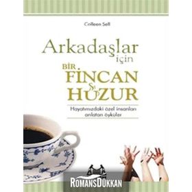ARKADAŞLAR İÇİN BIR FINCAN HUZUR - COLLEEN SELL