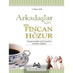 ARKADAŞLAR İÇİN BIR FINCAN HUZUR - COLLEEN SELL