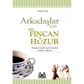 ARKADAŞLAR İÇİN BIR FINCAN HUZUR - COLLEEN SELL