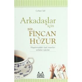 ARKADAŞLAR İÇİN BIR FINCAN HUZUR - COLLEEN SELL