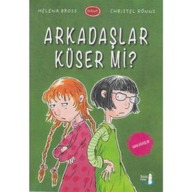 Arkadaşlar Küser Mi? - Helena Bross Christel Rönns