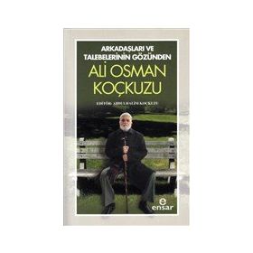 Arkadaşları ve Talebelerinin Gözünden - Ali Osman Koçkuzu - Abdulhalim Koçkuzu