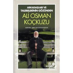 Arkadaşları ve Talebelerinin Gözünden - Ali Osman Koçkuzu - Abdulhalim Koçkuzu