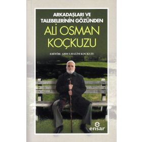 Arkadaşları ve Talebelerinin Gözünden - Ali Osman Koçkuzu - Abdulhalim Koçkuzu