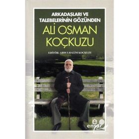 Arkadaşları ve Talebelerinin Gözünden - Ali Osman Koçkuzu - Abdulhalim Koçkuzu