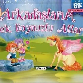 Arkadaşlarım Tek Boynuzlu Atlar - Çiçek Yayıncılık